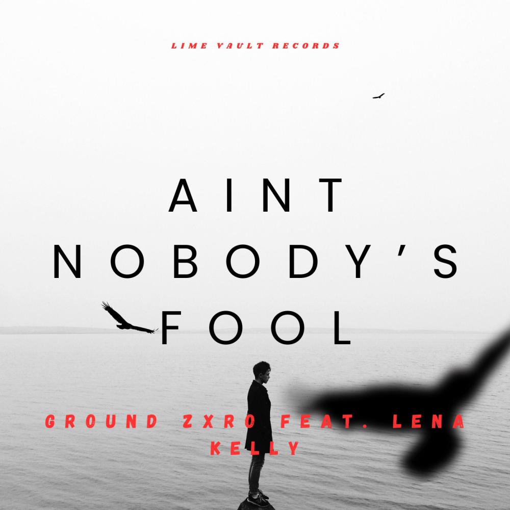 Ain't Nobody's Fool (feat. Lena Kelly) (Radio Edit)