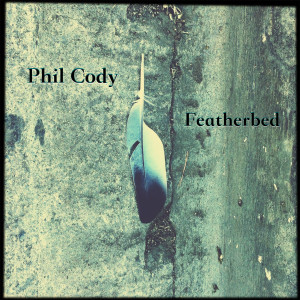 Featherbed EP dari Phil Cody