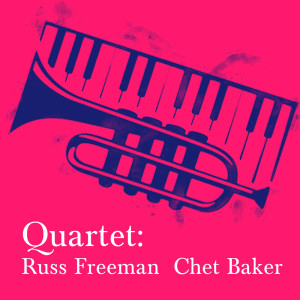 Quartet: Russ Freeman/Chet Baker dari Chet Baker Quartet