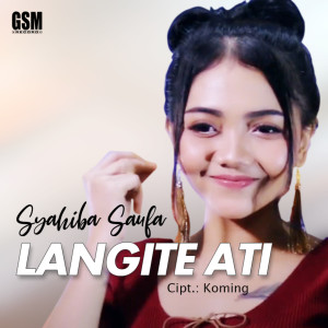 Dengarkan Langite Ati lagu dari Syahiba Saufa dengan lirik