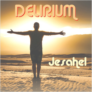 Delirium - Jesahel