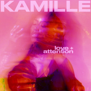 ดาวน์โหลดและฟังเพลง Love + Attention พร้อมเนื้อเพลงจาก Kamille