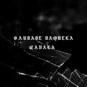 Listen to Saudade Daquela Cavala (Explicit) song with lyrics from Dj LP