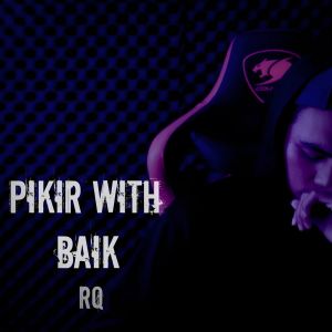 RQ的专辑Pikir With Baik