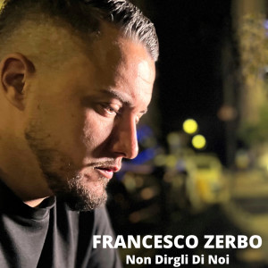 Album Non dirgli di noi from Francesco Zerbo
