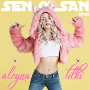 Listen to Sen Olsan Bari song with lyrics from Aleyna Tilki