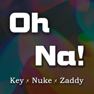 Listen to Oh Na! song with lyrics from NUKE