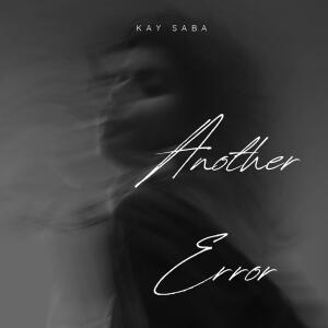 收聽Kay Saba的Another Error (feat. Shyboy Ghetto Taikun & Otero Televisa) (Explicit)歌詞歌曲