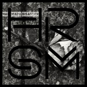 ดาวน์โหลดและฟังเพลง Man-Made Disaster พร้อมเนื้อเพลงจาก HRSM