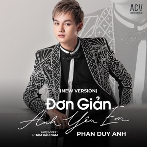 收聽Phan Duy Anh的Đơn Giản Anh Yêu Em (2021 Remake)歌詞歌曲