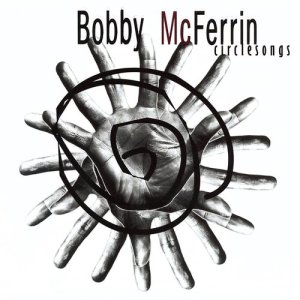 ดาวน์โหลดและฟังเพลง Circlesong Four พร้อมเนื้อเพลงจาก Bobby McFerrin