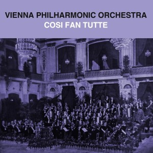 Album Mozart: Cosi fan tutte oleh Vienna State Opera Chorus