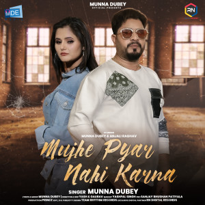 Listen to Mujhe Pyar Nahi Karna song with lyrics from Munna Dubey