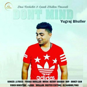 ดาวน์โหลดและฟังเพลง Dont Mind พร้อมเนื้อเพลงจาก Yugraj Bhullar