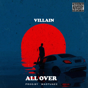 VILLAIN的专辑All Over (Explicit)