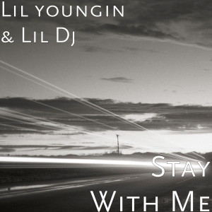 收聽Lil Youngin的Stay With Me歌詞歌曲