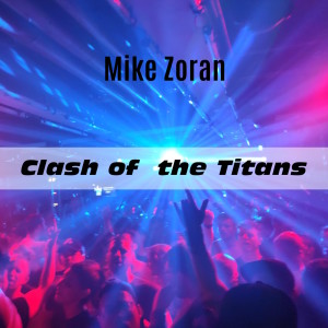 Album Clash of the Titans from Mike Zoran