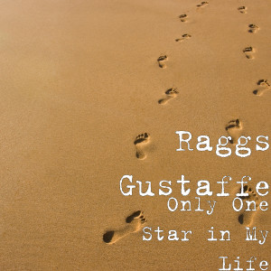 收听Raggs Gustaffe的Only One Star in My Life歌词歌曲