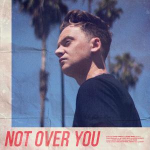 Not Over You (Explicit)