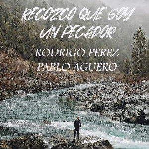 Album Reconozco Que Soy Un Pecador oleh Pablo Aguero
