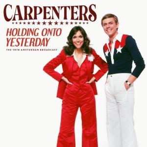 Carpenters的專輯Holding Onto Yesterday (Live 1976)
