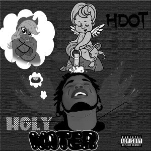 ดาวน์โหลดและฟังเพลง Holy Water (Explicit) พร้อมเนื้อเพลงจาก HDot