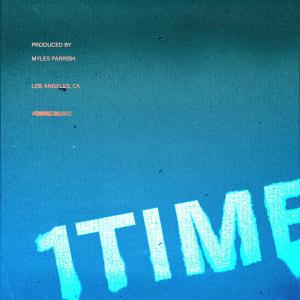 ดาวน์โหลดและฟังเพลง 1TIME (Explicit) พร้อมเนื้อเพลงจาก Myles Parrish