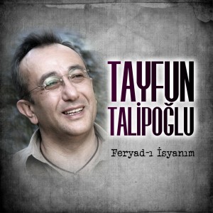 Album Feryad-ı İsyanım from Tayfun Talipoglu