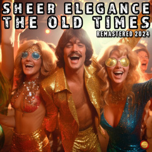 The Old Times (Remastered 2023) dari Sheer Elegance
