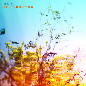 อัลบัม If I Lose You ศิลปิน Bain