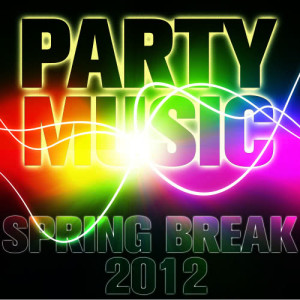 อัลบัม Party Music: Spring Break 2012 ศิลปิน Ultimate Tribute Stars