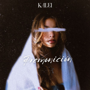 收聽Kalei的Premonición歌詞歌曲