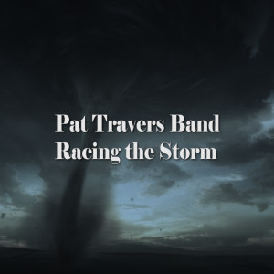 ดาวน์โหลดและฟังเพลง Racing the Storm พร้อมเนื้อเพลงจาก Pat Travers Band