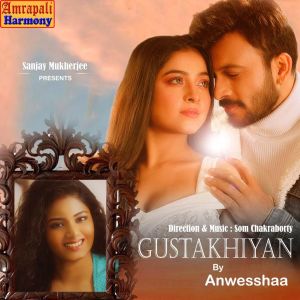 Listen to Gustakhiyan song with lyrics from Anwesshaa