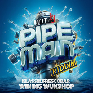 Klassik Frescobar的專輯Wining Wukshop (Pipe Main Riddim)