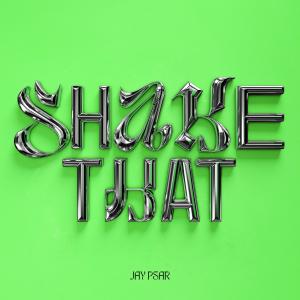 อัลบัม Shake That ศิลปิน Jay Psar