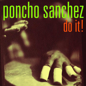 ดาวน์โหลดและฟังเพลง Ha Lese Le Di Khanna (Album Version) พร้อมเนื้อเพลงจาก Poncho Sanchez