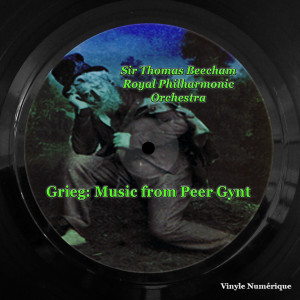 Album Grieg: Music from Peer Gynt oleh Sir Thomas Beecham and Royal Philharmonic Orchestra
