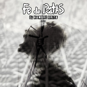 Listen to El Hambre Grita (2020) song with lyrics from Fe de Ratas