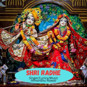 Shri Radhe dari Himanshu Rawat