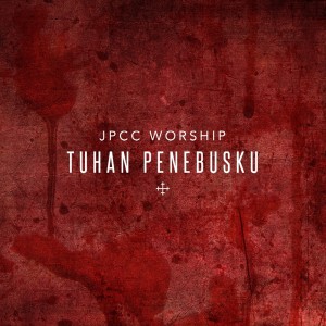 Dengarkan lagu Tuhan Penebusku nyanyian JPCC Worship dengan lirik