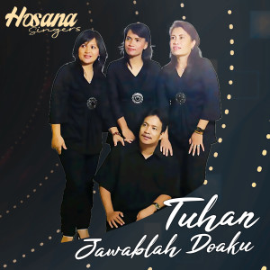 Dengarkan Tuhan Jawablah Doaku lagu dari Hosana Singers dengan lirik