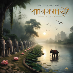 อัลบัม Echoes of the Ganges: Songs of the Maurya Dynasty ศิลปิน Infinity