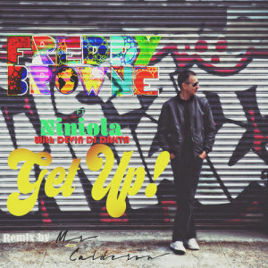 ดาวน์โหลดและฟังเพลง Get Up! (Mr. Calderon Remix) พร้อมเนื้อเพลงจาก Freddy Browne