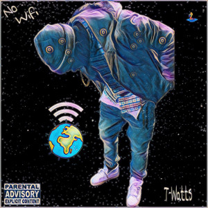 Listen to No Wifi (Explicit) song with lyrics from T-Watts