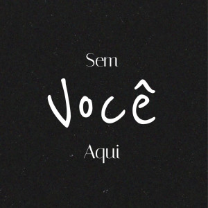 收聽Duff*的Sem você aqui歌詞歌曲