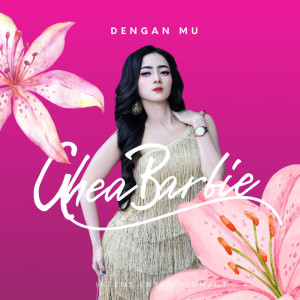 Ghea Barbie的專輯Dengan Mu