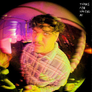 Album THANKS FOR HAVING ME (Explicit) from Kayps