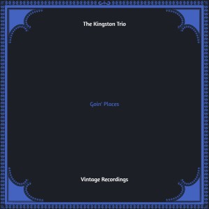 Album Goin' Places (Hq Remastered) from The Kingston Trio