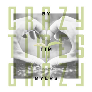Listen to Crazy Times song with lyrics from Tim Myers